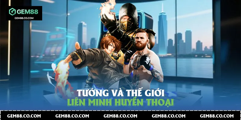 Tướng và thế giới LMHT